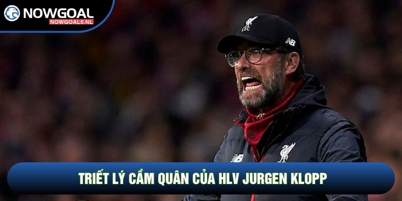 Triết lý cầm quân của HLV Jurgen Klopp
