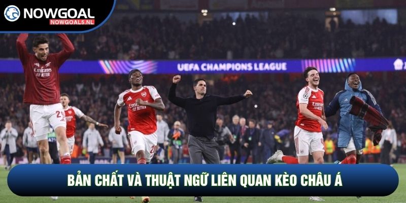 Bản chất và thuật ngữ liên quan kèo châu Á