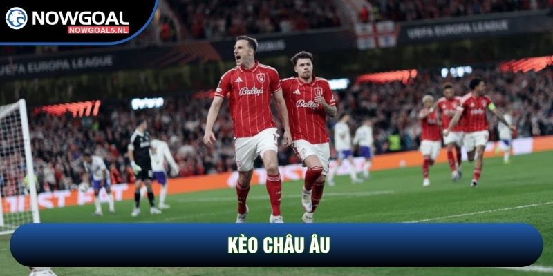 Kèo Châu Âu Là Gì? Bí Quyết Soi Kèo 1x2 Thắng Lớn Tại Nowgoal
