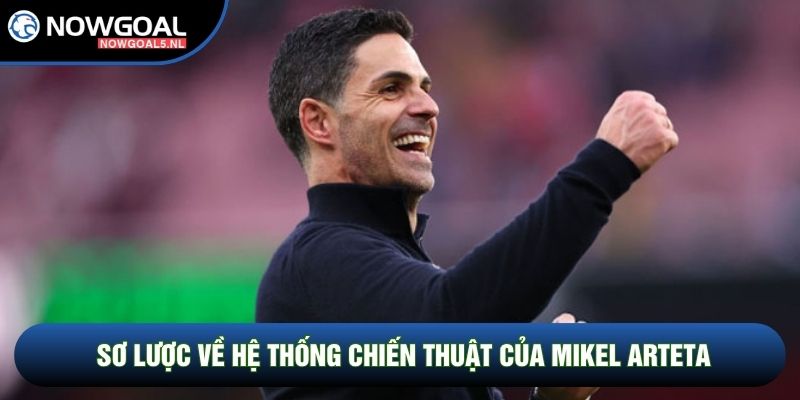 Sơ lược về hệ thống chiến thuật của Mikel Arteta